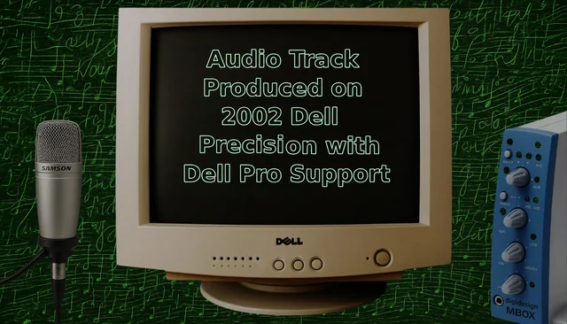 Audio produced on 2002 Dell Precision with Dell Pro Support